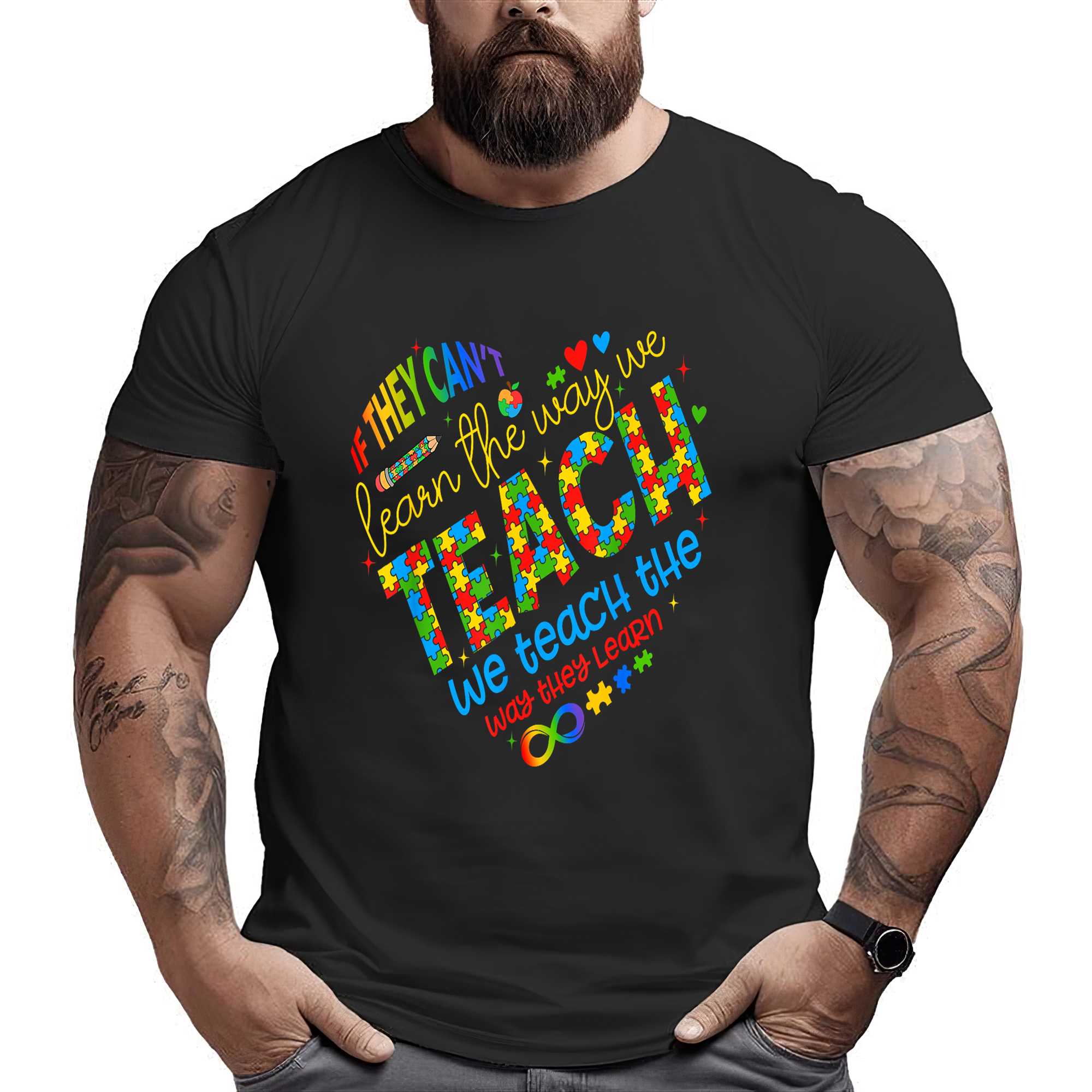 If They Can’t Learn The Way We Teach Special Ed Teacher T-shirt