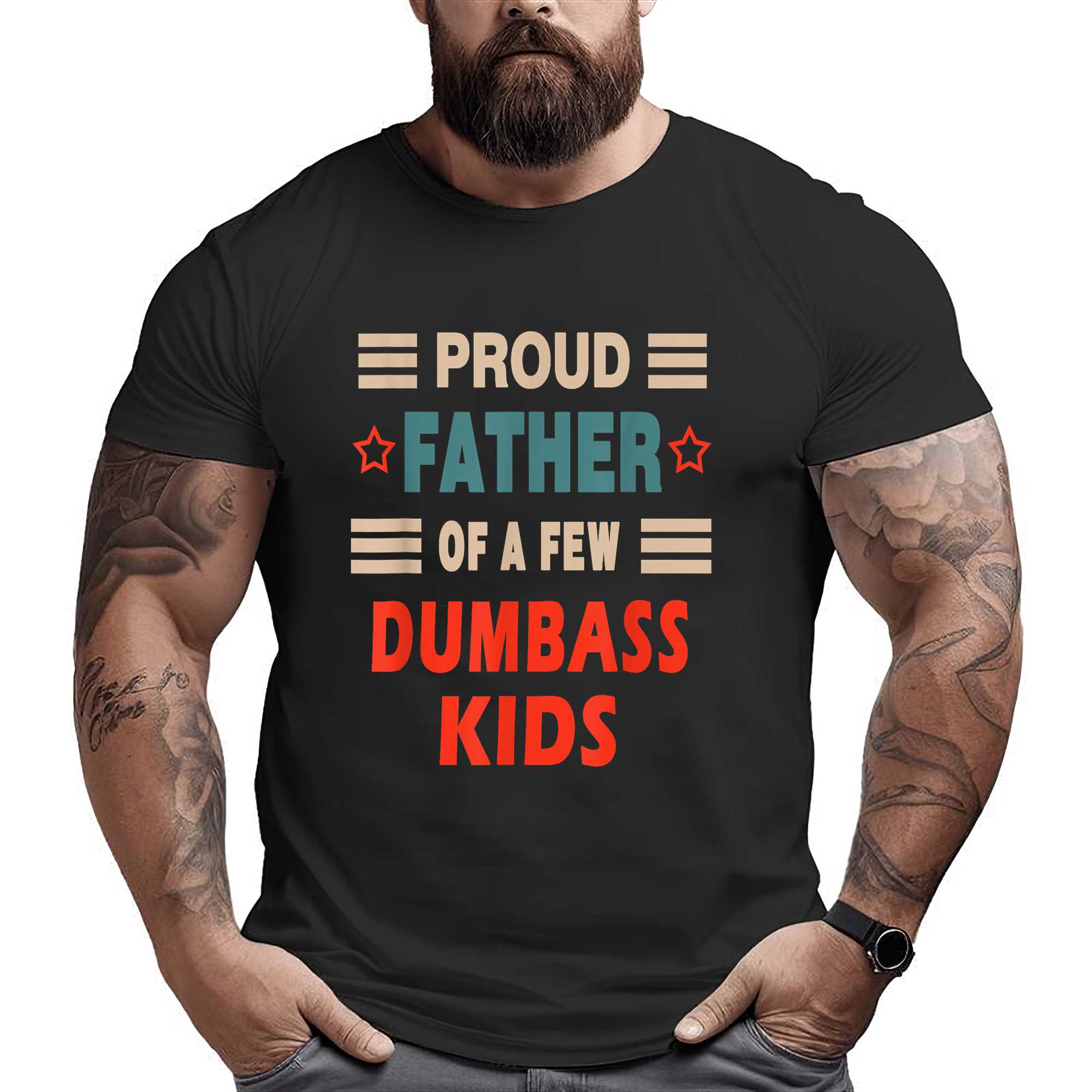 Funny Father’s Day Proud Father Of A Few Dumbass Kids Joke T-shirt