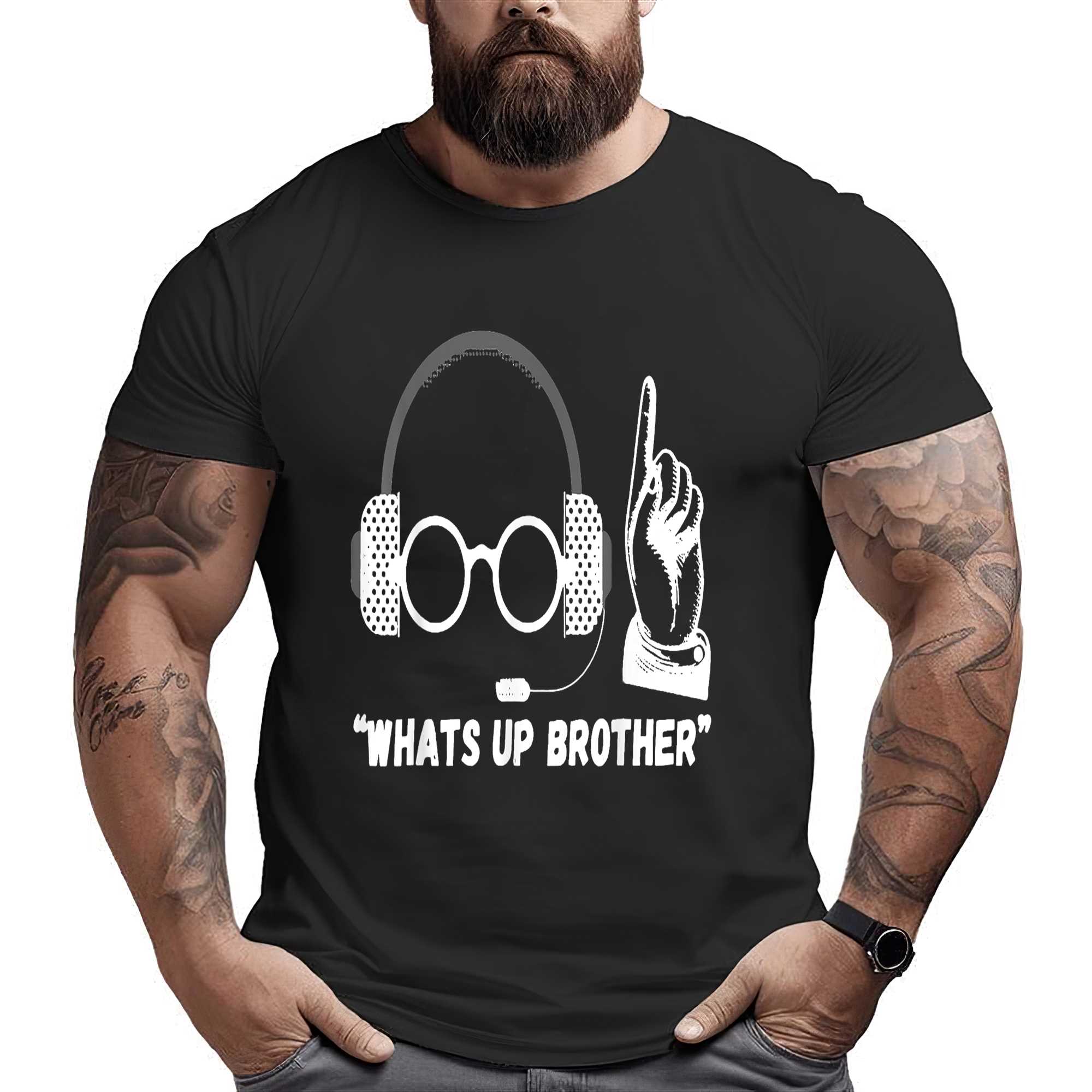 Funny Sketch Streamer Whats Up Brother T-shirt