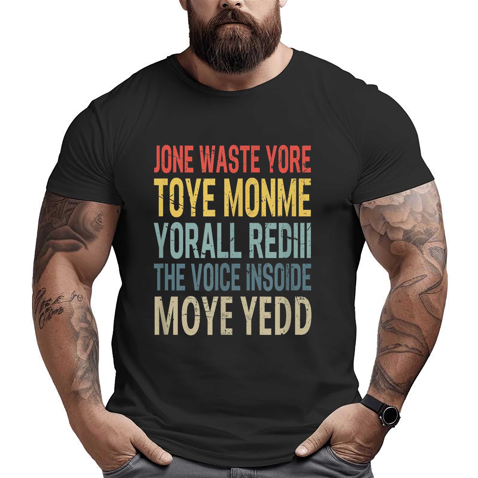Jone Waste Yore Toye Monme Yorall Rediii The Voice Insoide T-shirt