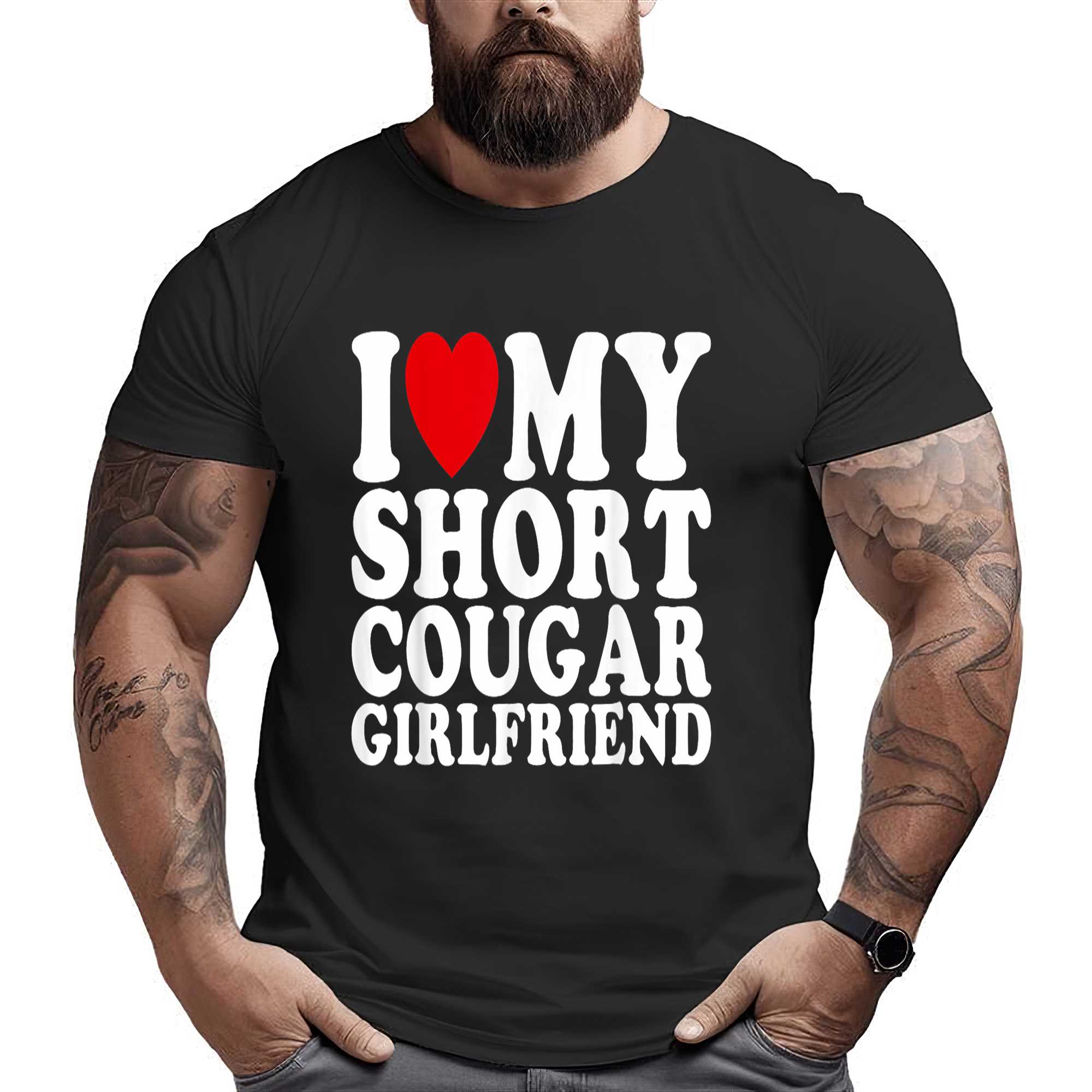 Love My Short Cougar Girlfriend I Heart My Cougar Gf T-shirt