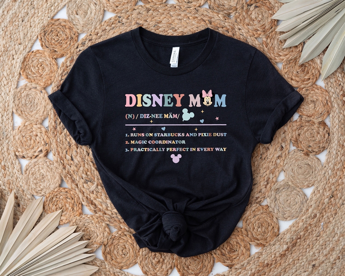 Disney Mom Shirt Disney Mother Shirt Disney Vacation Shirt Disney Mothers Day Gift Disneyland Trip Shirt Disneyworld Shirt