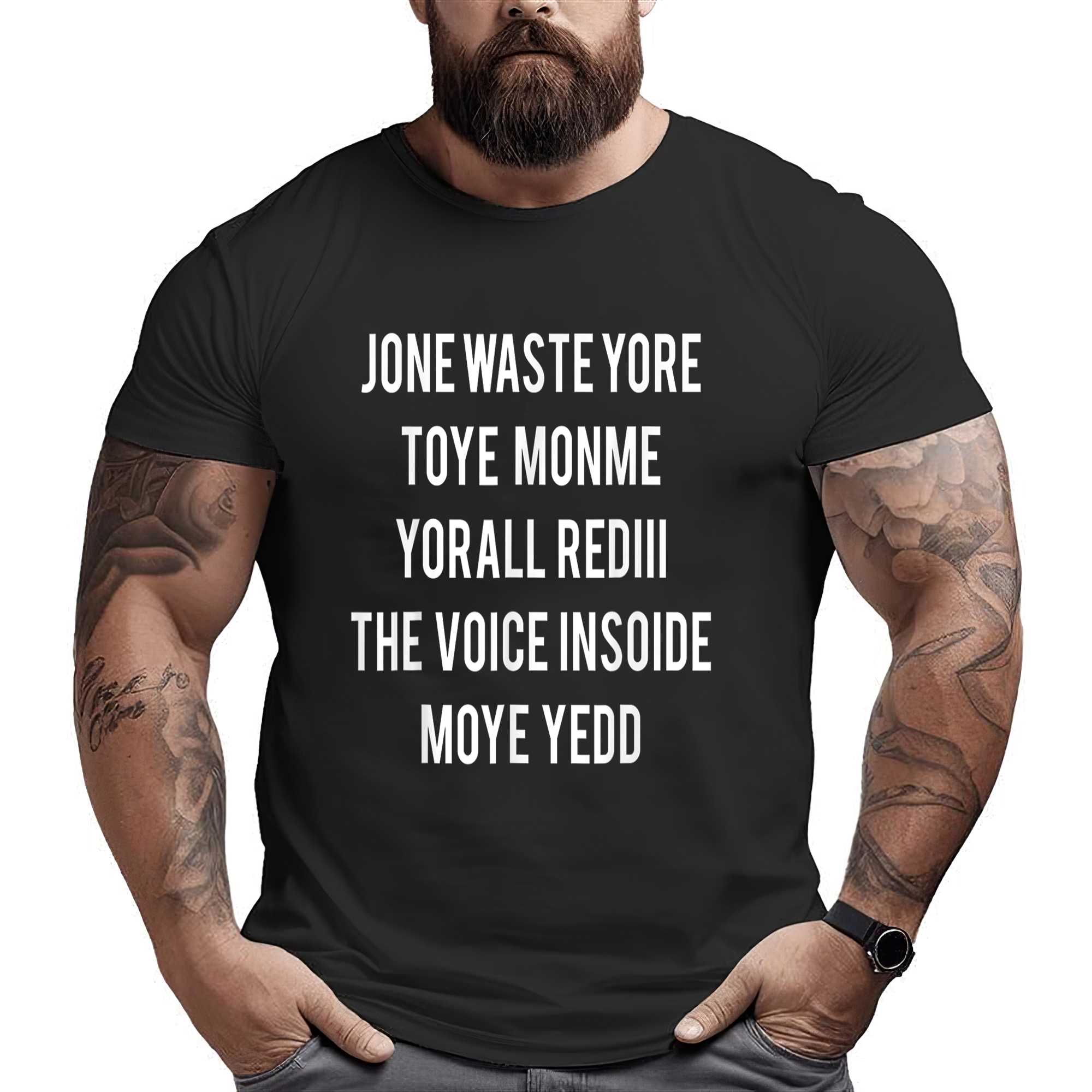 Don’t Waste Your Time On Me You’re Already The Voice Inside T-shirt
