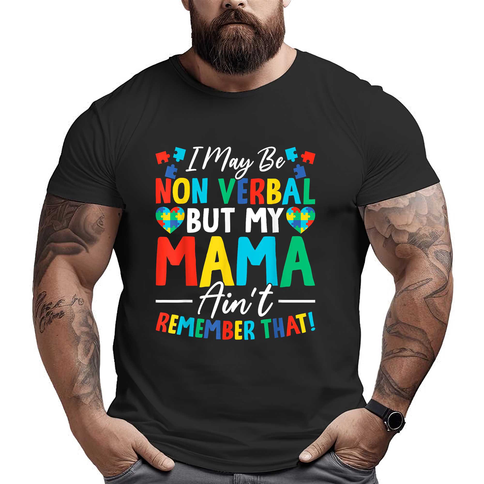I May Be Non Verbal But My Mama Ain’t Remember That Autism T-shirt