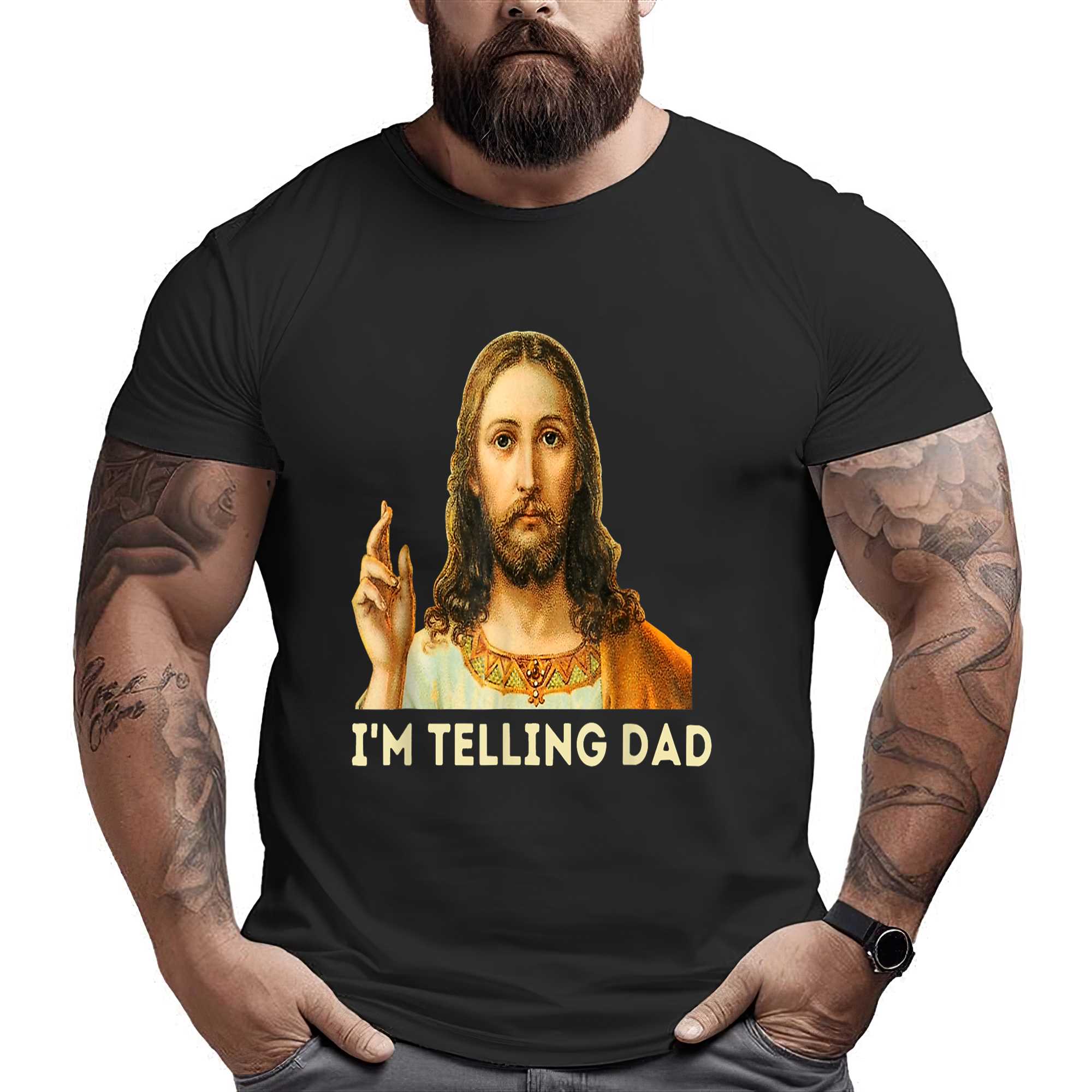 I’m Telling Dad Shirt Funny Religious Christian Jesus Meme T-shirt