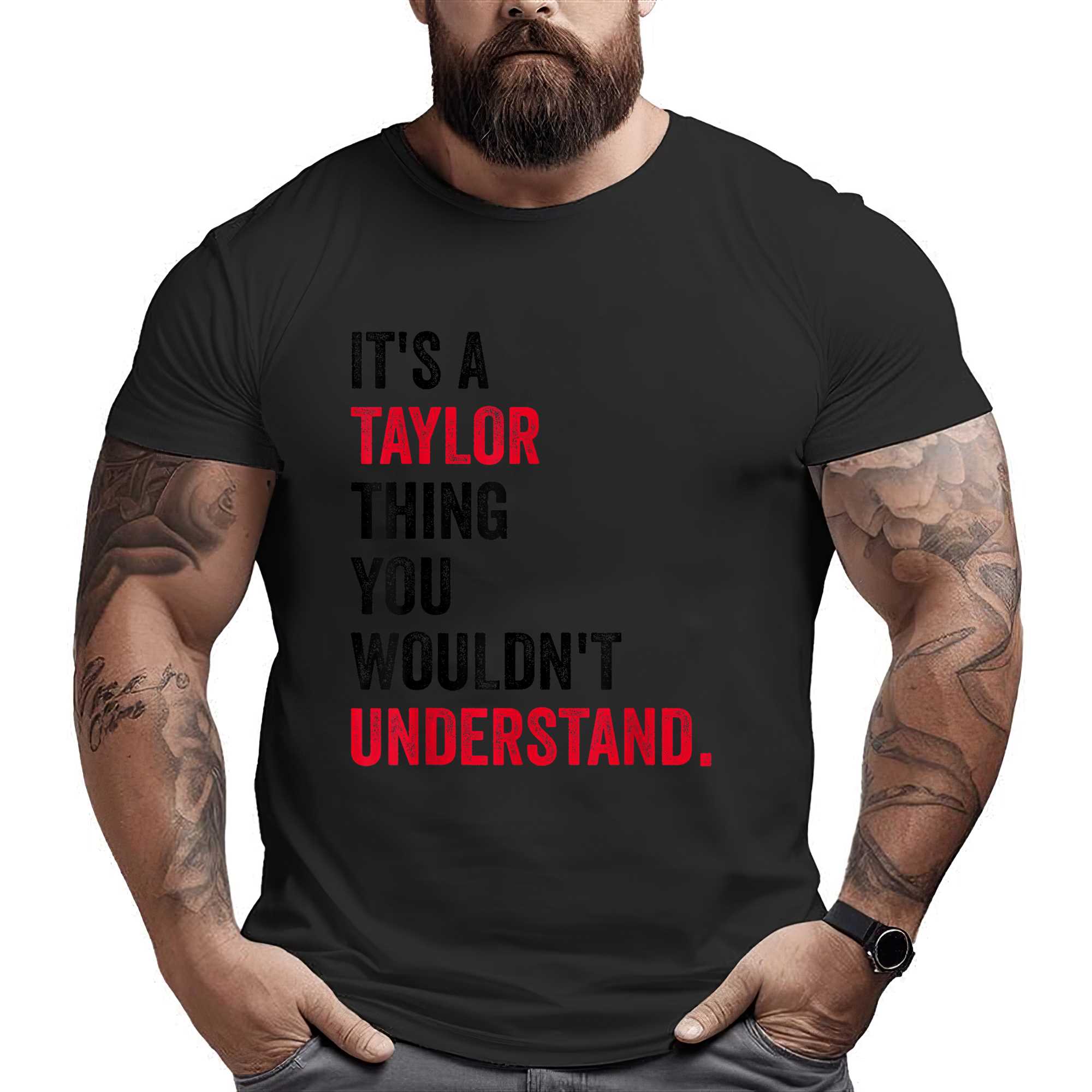 It’s A Taylor Thing You Wouldn’t Understand Women Men Kids T-shirt
