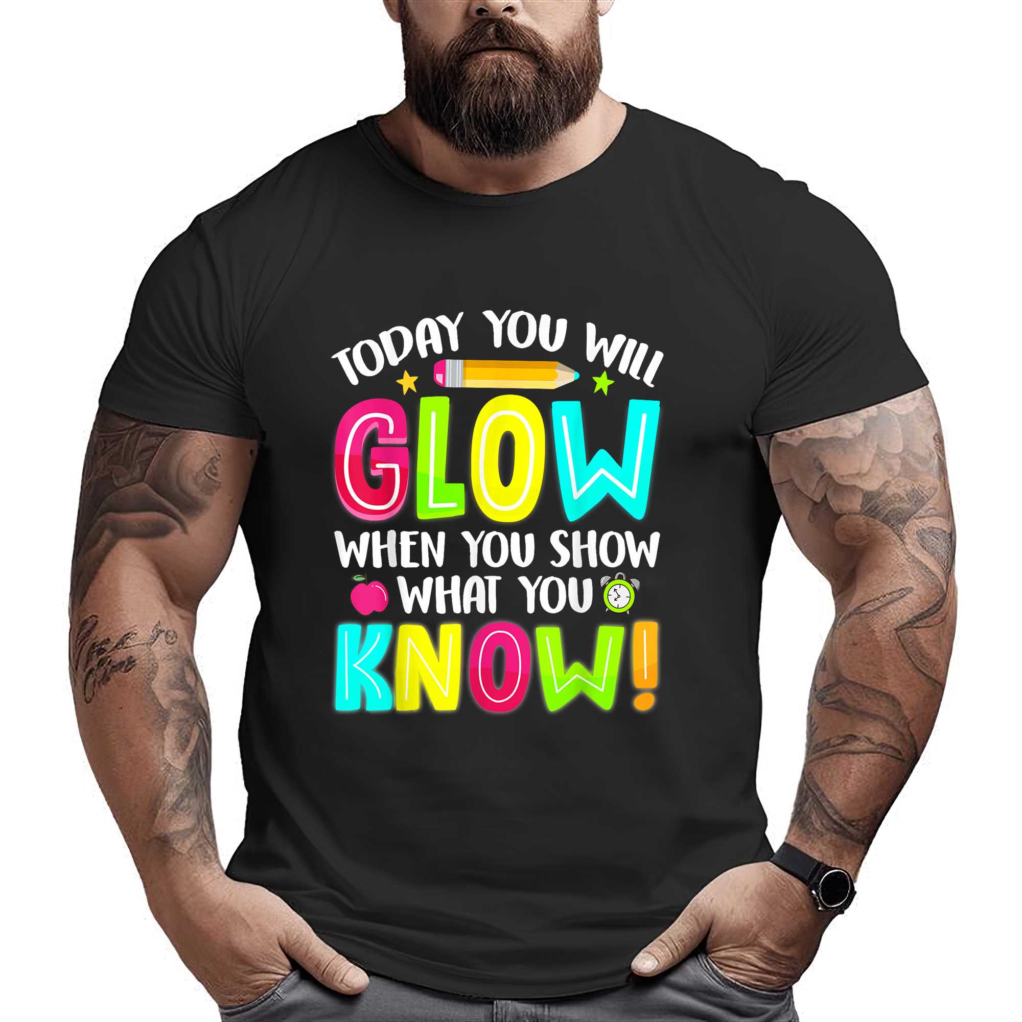 What You Show Testing Day Exam Teachers Students T-shirt