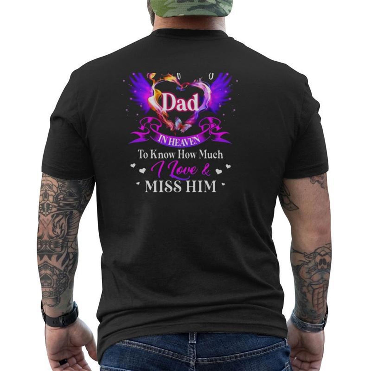 All I Want Is For My Dad In Heaven To Know How Much I Love & Miss Him Father’s Day Mens Back Print T-shirt