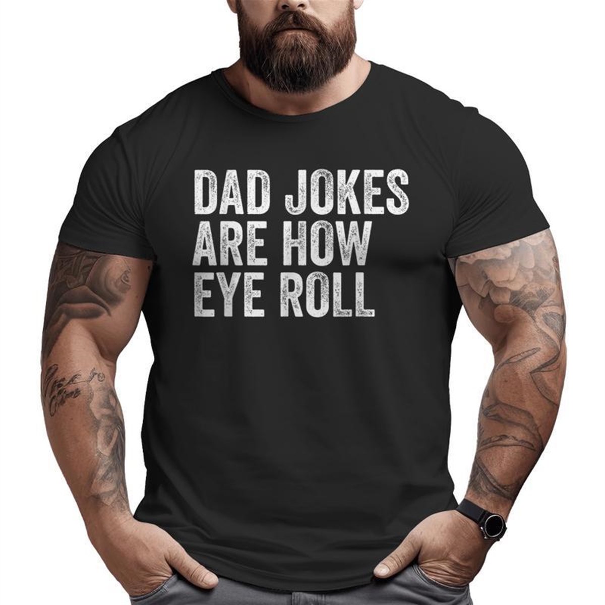 Dad Jokes Are How Eye Roll _ Dad Joke Father’s Day Pun Big And Tall Men T-shirt