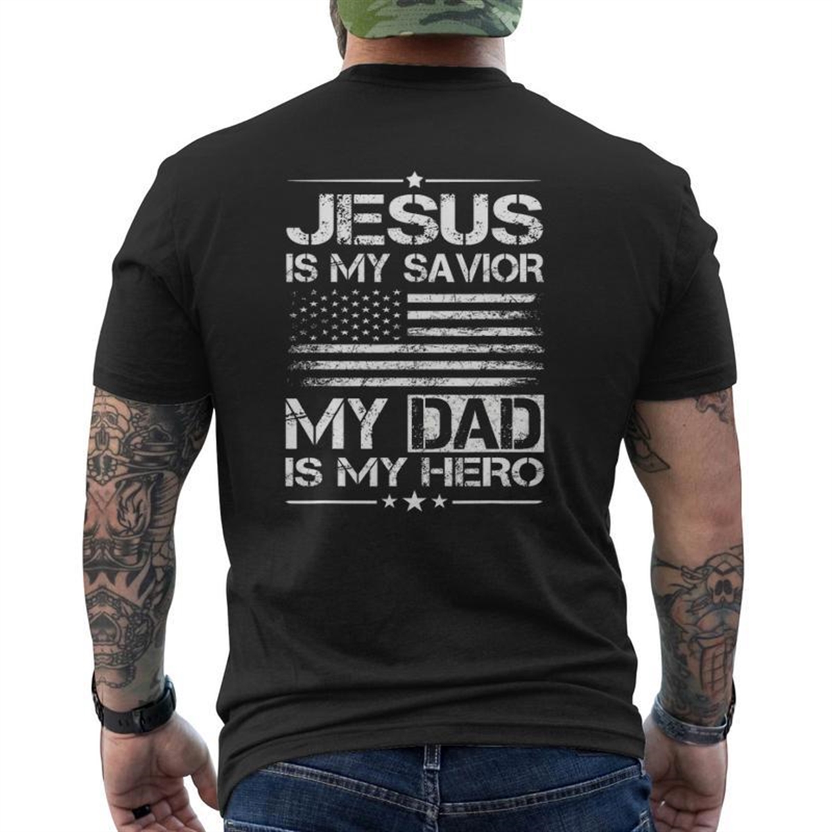 Veteran Father’s Day Jesus Is My Savior My Dad Is My Hero Mens Back Print T-shirt