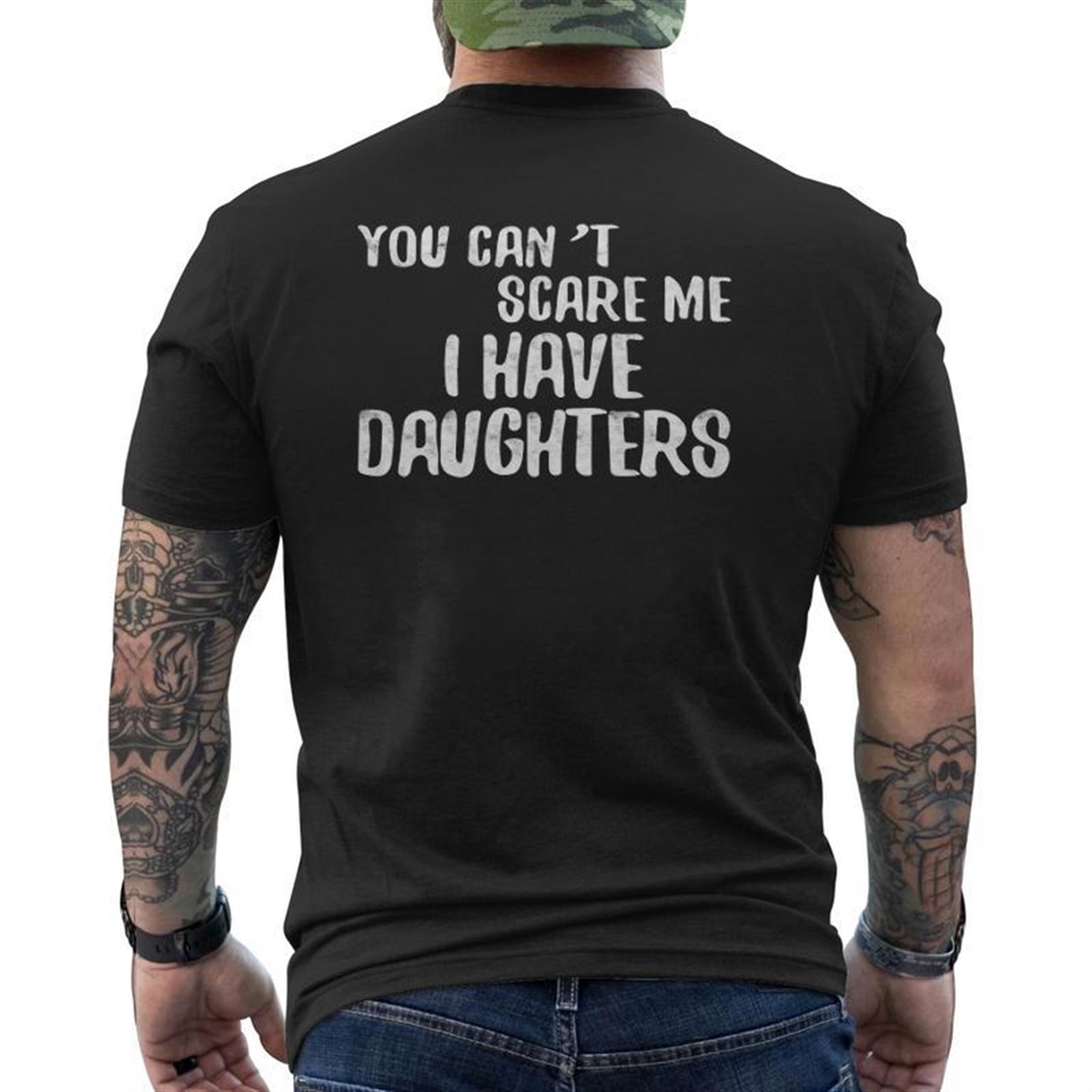 You Can’t Scare Me I Have Daughters Father’s Day Tee Mens Back Print T-shirt