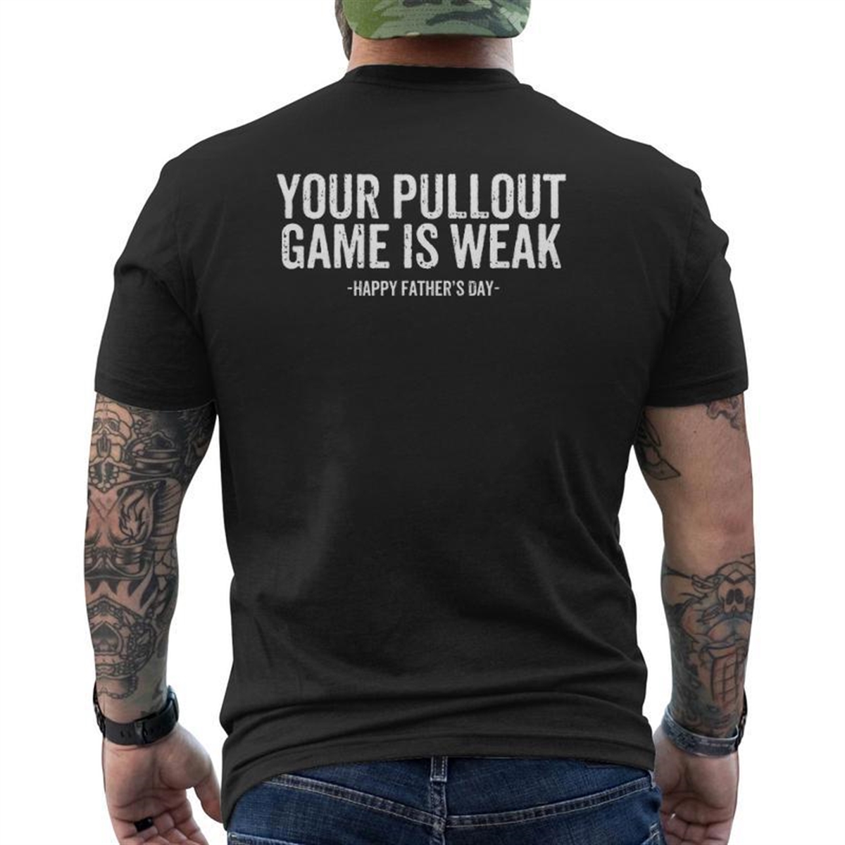 Your Pullout Game Is Weak Happy Father’s Day Mens Back Print T-shirt