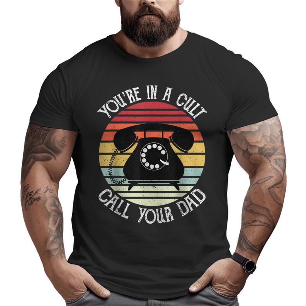 You’re In A Cult Call Your Dad Fathers Day For Men Big And Tall Men T-shirt