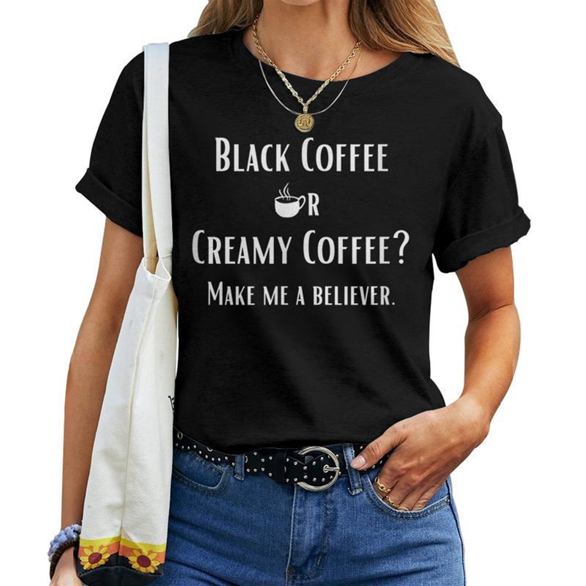 Black Or Creamy Coffee Lover Mom Dad Friend For Mom Women T-shirt
