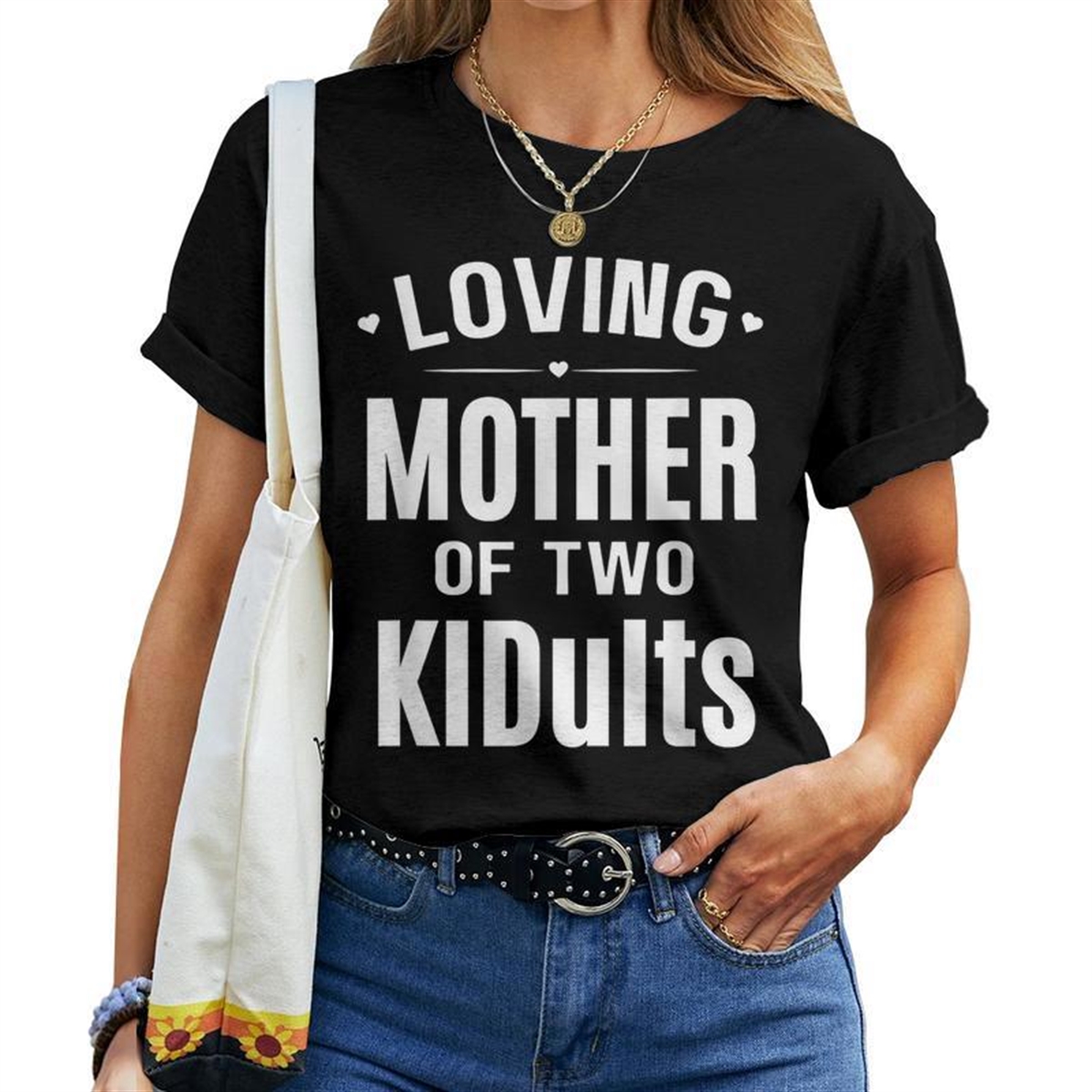 Loving Mother Of Two Kidults Adult Mom Mommy Mama Ma Love For Mom Women T-shirt