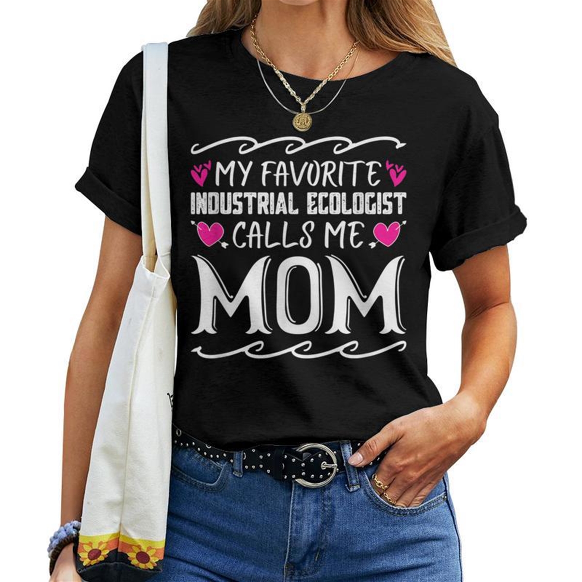 My Favorite Industrial Ecologist Calls Me Mom Women T-shirt