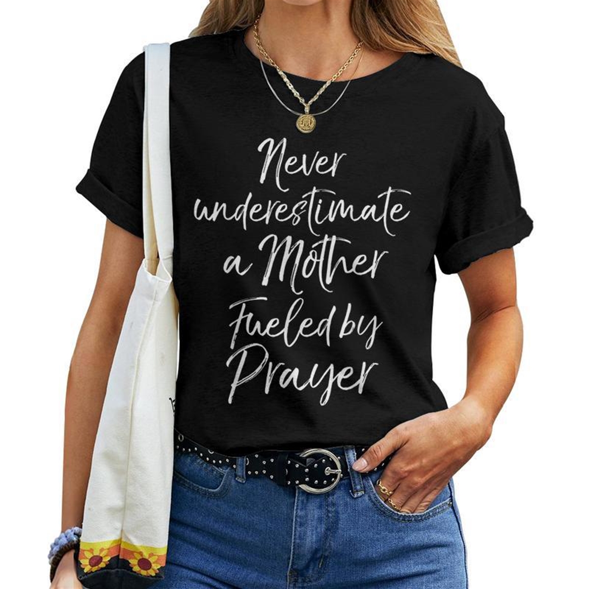 Praying Mama Never Underestimate A Mother Fueled By Prayer For Mama Women T-shirt