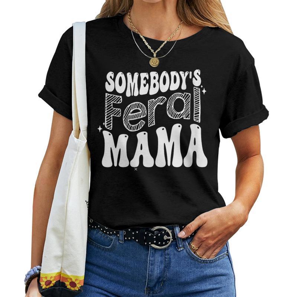 Somebodys Feral Mama Groovy On Back For Mama Women T-shirt