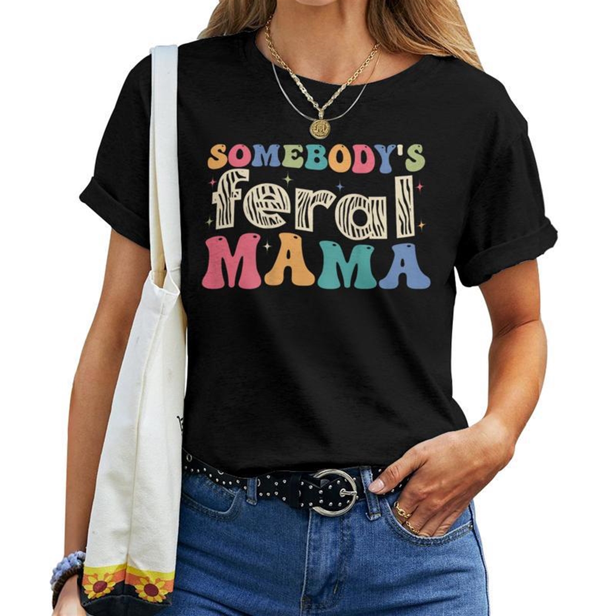 Somebodys Feral Mama Retro Groovy For Mama Women T-shirt