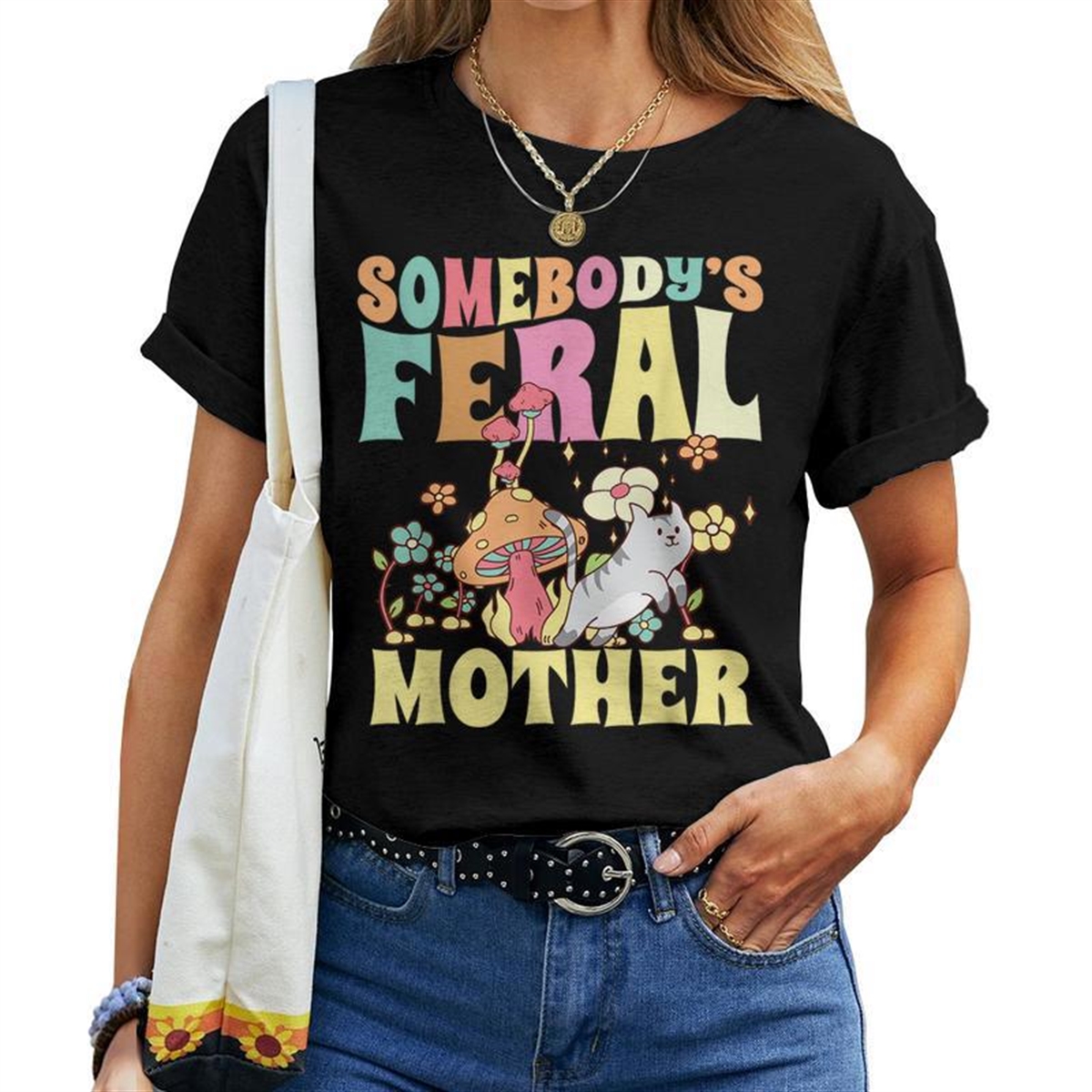 Somebodys Feral Mother Wild Family Cat Mom Floral Mushroom For Mom Women T-shirt