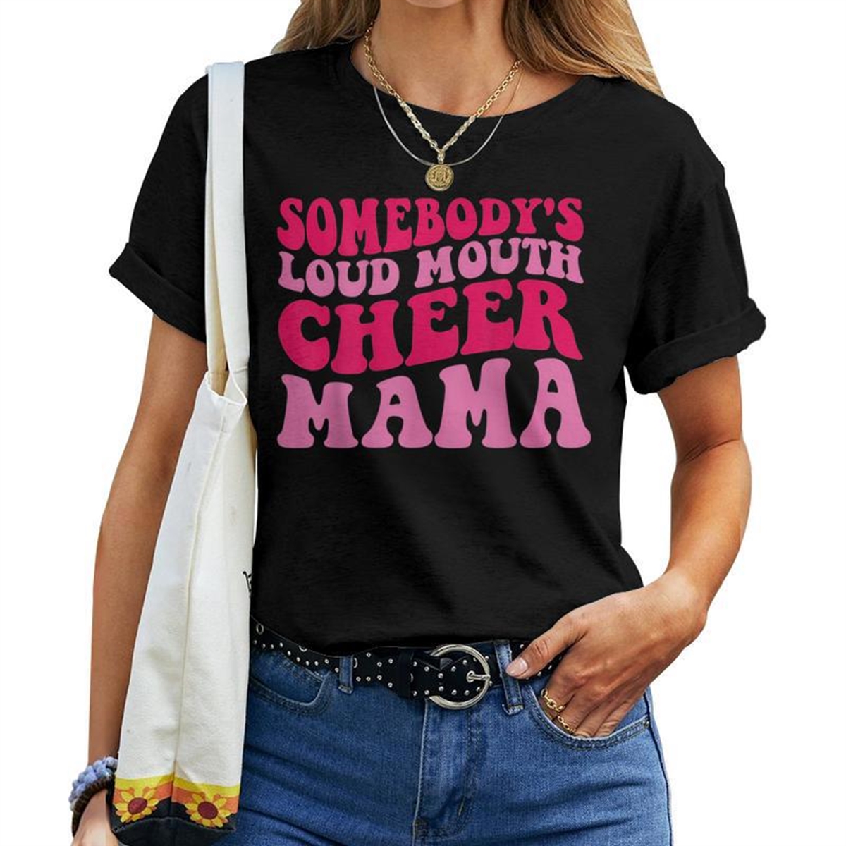 Somebodys Loud Mouth Cheer Mama For Mama Women T-shirt
