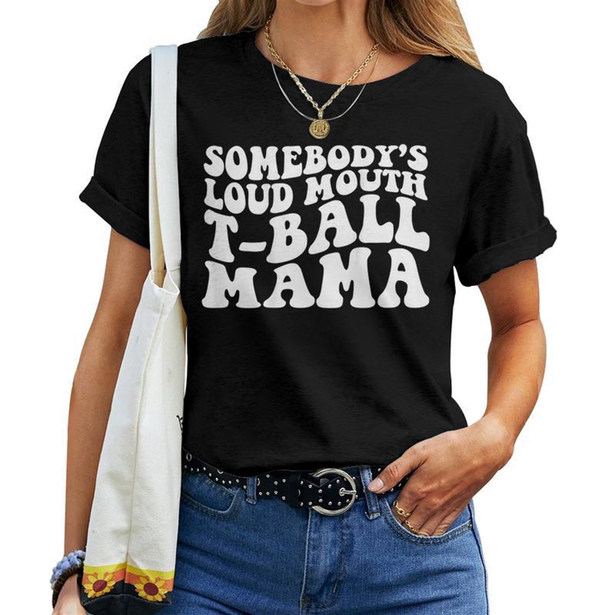 Somebodys Loud Mouth T-ball Mama For Mama Women T-shirt