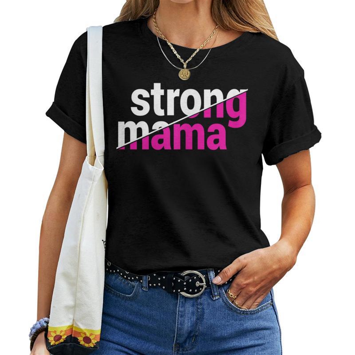 Strong Mama For Mommy On Birthday Mother’s Day Women T-shirt