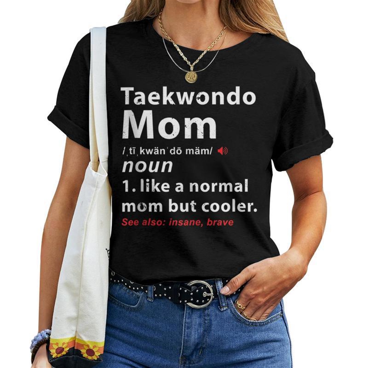 Taekwondo Martial Arts Taekwondo Mom Definition For Mom Women T-shirt