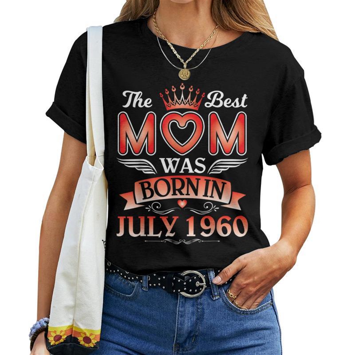 The Best Mom Was Born In July 1960 Birthday 61 Years Mother For Mom Women T-shirt Crewneck